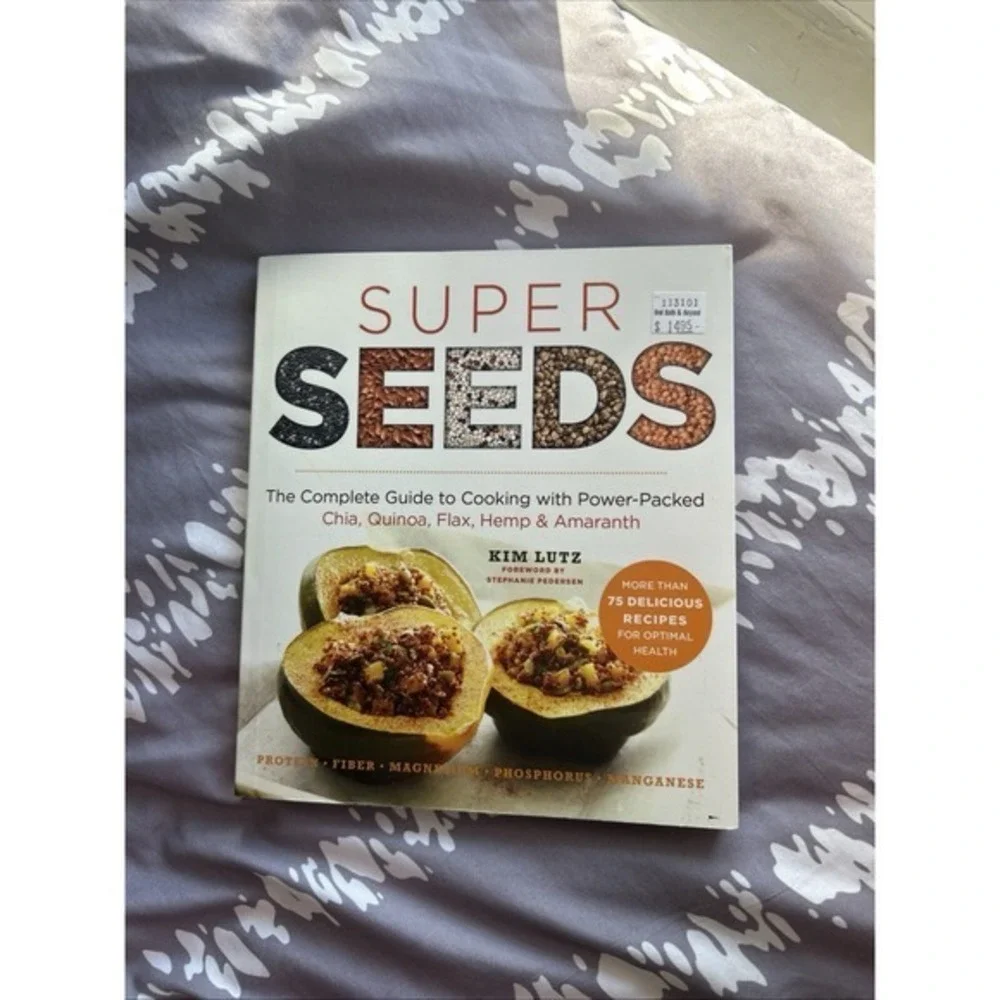 Super Seeds Complete Guide Cooking Power Packed Chai Quinoa Flax Hemp Amaranth